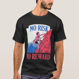 Kein Risiko Keine Belohnung Klettern Bouldering Fr T-Shirt