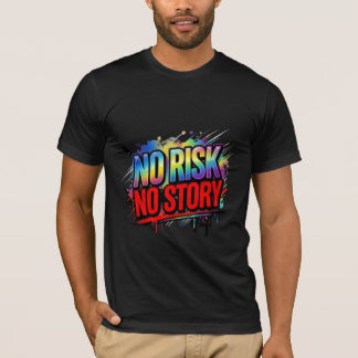Kein Risiko, Keine Geschichte Bold Motivational St T-Shirt