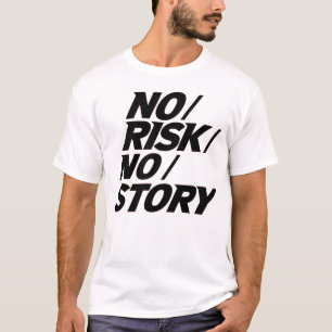 Kein Risiko, Keine Geschichte Motivierendes Abente T-Shirt