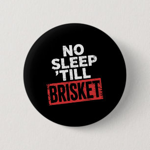 Kein Schlaf bis Brisket Fleisch Grillen Experte Pi Button