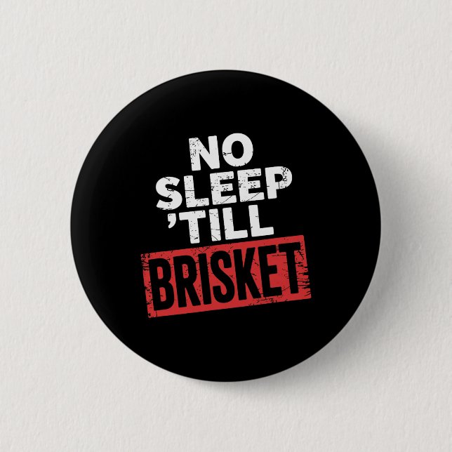 Kein Schlaf bis Brisket Fleisch Grillen Experte Pi Button (Vorderseite)