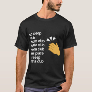 Kein Schlaf Eine andere Club Lady Gaga Clap Back T-Shirt