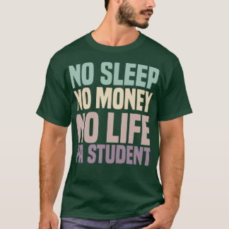 Kein Schlaf kein Geld kein Leben Ärzte Assistenzst T-Shirt