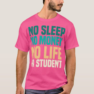 Kein Schlaf kein Geld kein Leben Ärzte Assistenzst T-Shirt