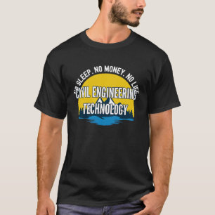 Kein Schlaf kein Geld, kein Leben Zivil Engineerin T-Shirt