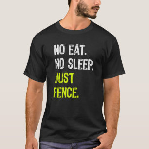 Kein Schlaf, nur Zaun Wiederholung Fencing Fencer T-Shirt