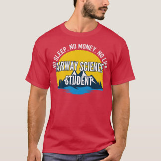 Kein Schlaf ohne Geld kein Life Airway Science Stu T-Shirt