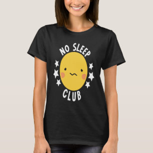 Kein Schlafklub Müde Schlaflosigkeit Schlaflosigke T-Shirt