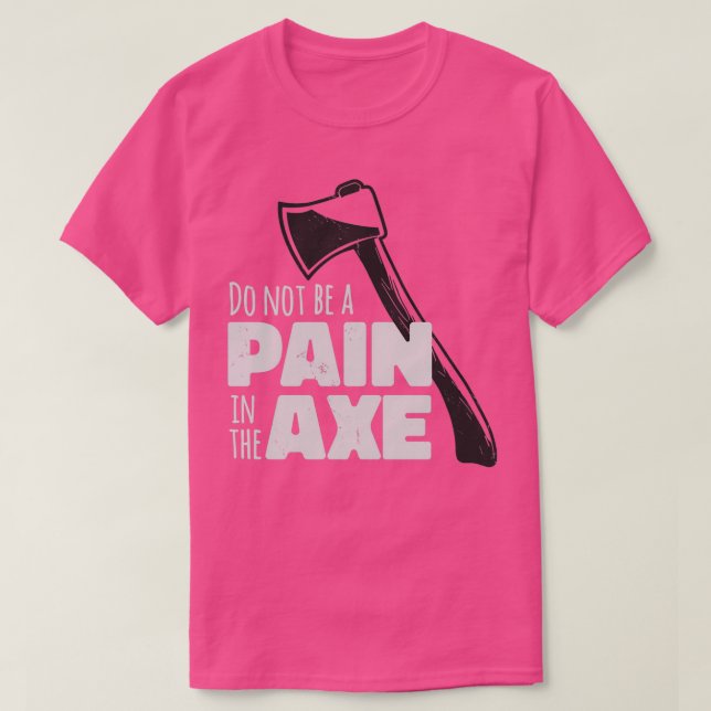 Kein Schmerz im AX T-Shirt (Design vorne)