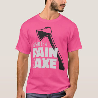 Kein Schmerz im AX T-Shirt