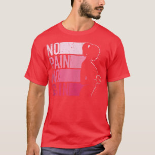Kein Schmerz kein Gewinn Leistungskraft Kraftarbei T-Shirt