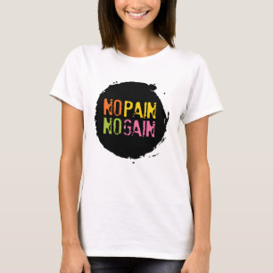 Kein Schmerz kein Gewinn T-Shirt