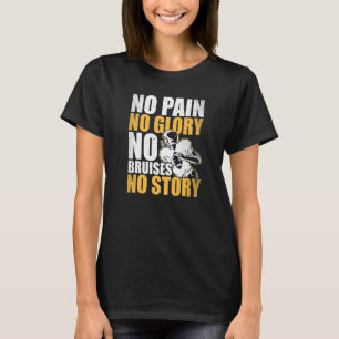 Kein Schmerz kein Ruhm Keine Brüche Kein Story Foo T-Shirt