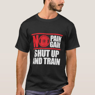 Kein Schmerz, kein Schmerz in der Bodybuilding. T-Shirt