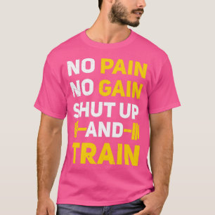 Kein Schmerz, kein Schmerz, kein Spaß T-Shirt