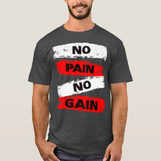 Kein Schmerz Keine Fitness Gym Inspiration Motivat T-Shirt