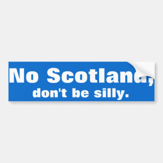 "Kein Schottland, sind nicht albern." Autoaufkleber