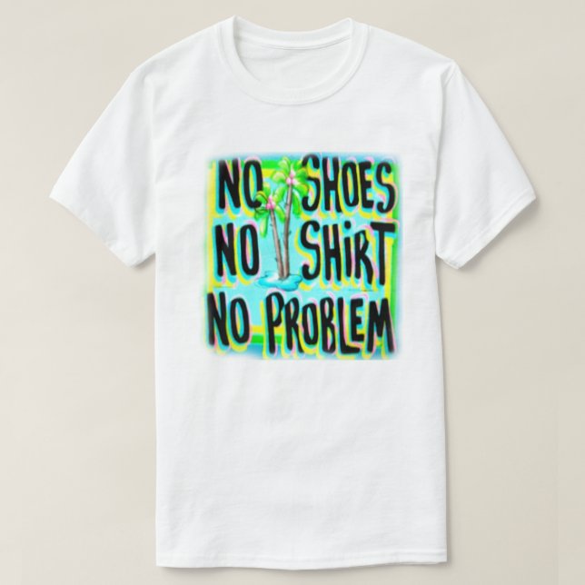 KEIN SCHUHE KEIN SHIRT KEIN PROBLEM (Design vorne)