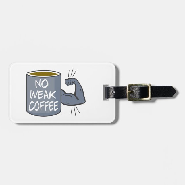 Kein schwacher Kaffee Gepäckanhänger (Vorderseite horizontal)