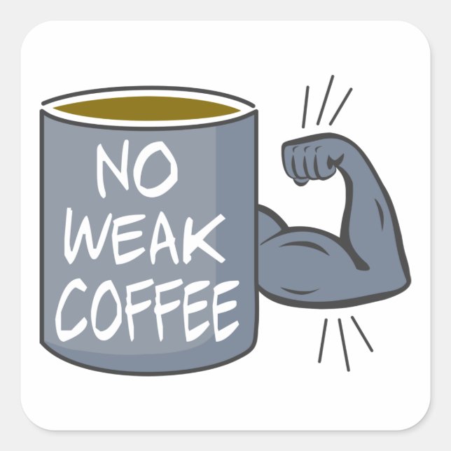 Kein schwacher Kaffee Quadratischer Aufkleber (Vorderseite)