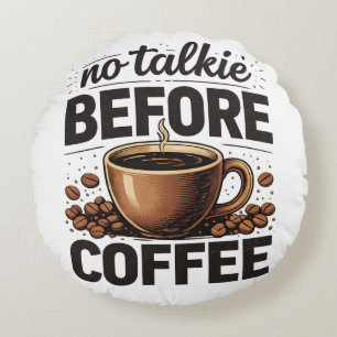 Kein Schwatz vorm Kaffee – Lustiger Retro-Kaffeeli Rundes Kissen