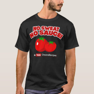 Kein Schweiß keine Soße! T-Shirt