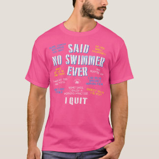 Kein Schwimmer je gesagt, konkurrierende Badequote T-Shirt