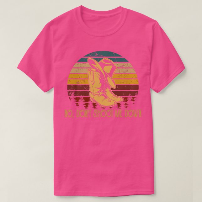 Kein Shoot Me Down Cowboy Boots Hat verbieten Musi T-Shirt (Design vorne)