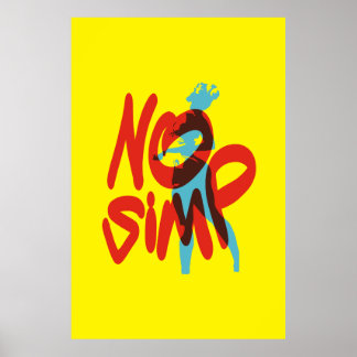 Kein Simp, hör auf zu vereinfachen, nur ein Platz Poster