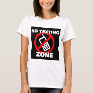 Kein simsen Sie Zone T-Shirt