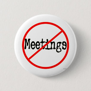 Kein Sitzungs-lustiges Büro-Sprichwort Button