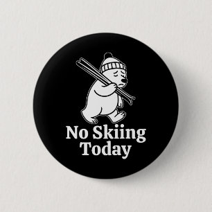 Kein Skifahren heute Funny Grizzly Bären Joke für  Button