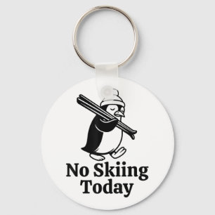 Kein Skifahren heute Funny Sad Pinguin Skifahren S Schlüsselanhänger