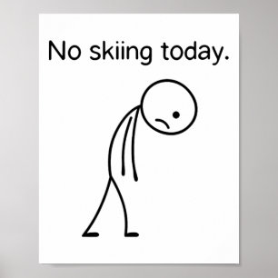 Kein Skifahren Heute Funny Winter Snow Sportfreund Poster