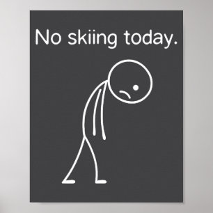Kein Skifahren heute Lustige Winter-Schnee-Srts-Li Poster