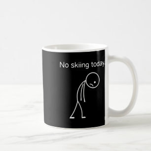 Kein Skifahren heute Lustige Winter-Schneesportlie Kaffeetasse