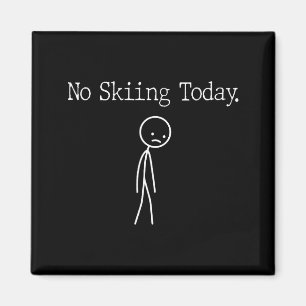 Kein Skifahren heute Lustiger Stimmung Witz Minima Magnet