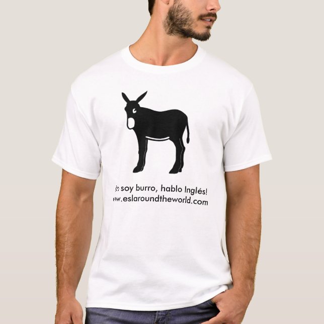 ¡ Kein Sojabohnenöl Burro, hablo Inglés! T-Shirt (Vorderseite)