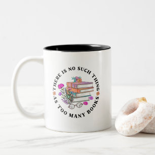 Kein solches Ding wie zu viele Bücher Bücherliebha Zweifarbige Tasse