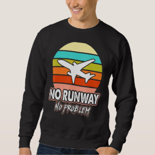 Kein Start kein Problem Flugzeug Pilot Rückwärtsga Sweatshirt