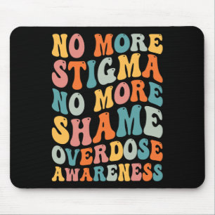 Kein Stigma mehr keine Schande mehr Sucht Überdosi Mousepad
