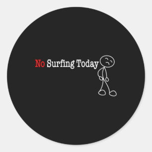 Kein Surfen heute Strichmännchen Runder Aufkleber