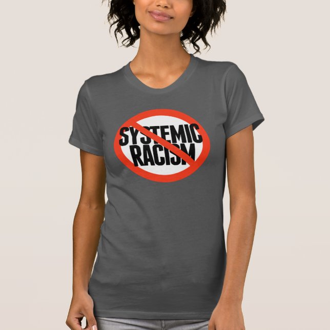 Kein systemischer Rassismus T-Shirt (Vorderseite)