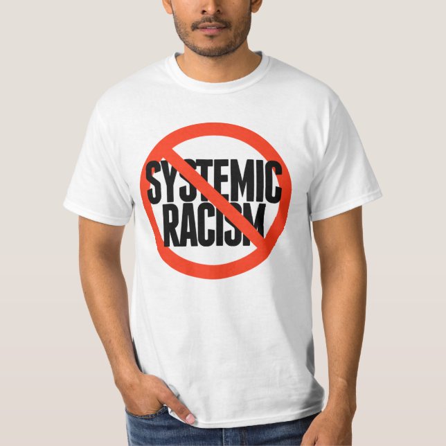 Kein systemischer Rassismus T-Shirt (Vorderseite)