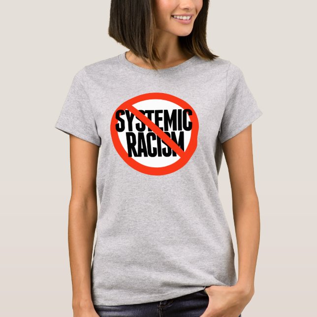 Kein systemischer Rassismus T-Shirt (Vorderseite)