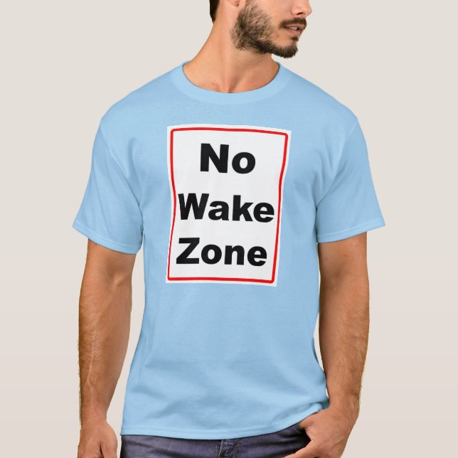 Kein T - Shirt für Geweckt Zonen (Vorderseite)