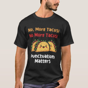 Kein Tacos-Satzzeichen mehr S-Sticker7 T-Shirt