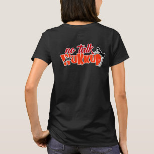 Kein Talk-Jus' Wukkup T-Shirt
