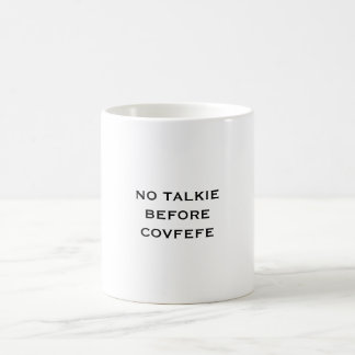 Kein Talkie vor Covfefe Tasse