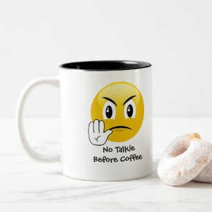 Kein Talkie vor Kaffee Emoji Tasse